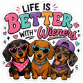 Life is better with Wieners sticker