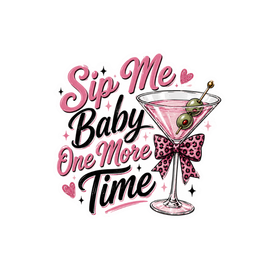 Sip Me Baby One More Time